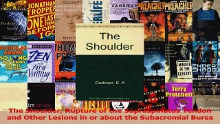 PDF Download  The Shoulder Rupture of the Supraspinatus Tendon and Other Lesions in or about the Download Online