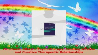 Functional Analytic Psychotherapy Creating Intense and Curative Therapeutic Relationships PDF