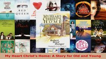 Download  My Heart Christs Home A Story for Old and Young PDF Online