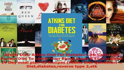 Download  Atkins Diet Atkins Diet For DiabetesLow Carb High Protein Diet To Lower Your Blood Sugar Ebook Free