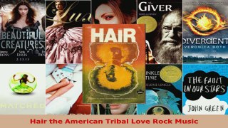 Read  Hair the American Tribal Love Rock Music Ebook Free