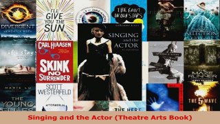 Download  Singing and the Actor Theatre Arts Book PDF Online