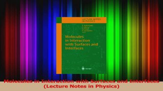 Download  Molecules in Interaction with Surfaces and Interfaces Lecture Notes in Physics PDF Free