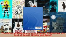 PDF Download  The Ethics of Doping and AntiDoping Redeeming the Soul of Sport Ethics and Sport Read Online