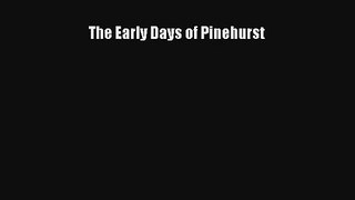 The Early Days of Pinehurst [PDF Download] Online