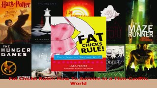 Read  Fat Chicks Rule How To Survive in a ThinCentric World EBooks Online