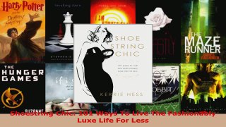 Read  Shoestring Chic 101 Ways To Live The Fashionably Luxe Life For Less EBooks Online