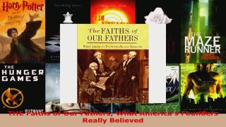 Read  THE Faiths of Our Fathers What Americas Founders Really Believed Ebook Free