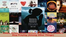 PDF Download  Amen Amen Amen Memoir of a Girl Who Couldnt Stop Praying Among Other Things Read Full Ebook