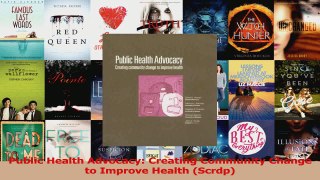 PDF Download  Public Health Advocacy Creating Community Change to Improve Health Scrdp Download Online