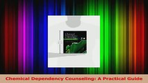 PDF Download  Chemical Dependency Counseling A Practical Guide Read Full Ebook