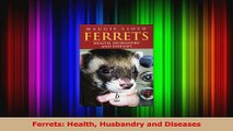 PDF Download  Ferrets Health Husbandry and Diseases Read Full Ebook