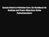 Read Soziale Arbeit in Palliative Care: Ein Handbuch für Studium und Praxis (Münchner Reihe