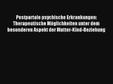 Read Postpartale psychische Erkrankungen: Therapeutische Möglichkeiten unter dem besonderen