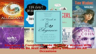 Read  Elegance a Complete Guide for Every Woman Who Wants to Be Well and Properly Dressed on Ebook Free