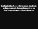 Der Realität des Todes näher kommen: Eine Studie zur Begegnung zwischen den Angehörigen und