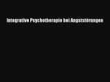 Integrative Psychotherapie bei Angststörungen PDF Lesen