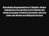 Rätselhafte Begebenheiten in 3 Bänden. Sieben unheimliche Geschichten in drei Bänden mit einem