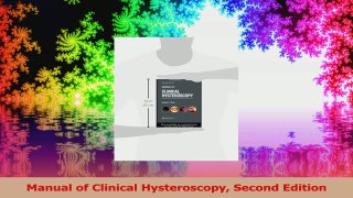 Manual of Clinical Hysteroscopy Second Edition PDF