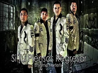 ENIGMA NORTEÑO  SI TU PIENSAS REGRESAR STUDIO