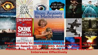 Read  From Anxiety to Meltdown How Individuals on the Autism Spectrum Deal with Anxiety Ebook Free
