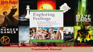Read  Exploring Feelings for Young Children With Highfunctioning Autism or Aspergers Disorder Ebook Free