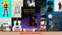 Read  Cant Eat Wont Eat Dietary Difficulties and Autistic Spectrum Disorders Ebook Free