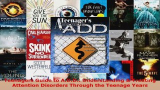 Download  Teenagers Guide to ADD Understanding  Treating Attention Disorders Through the Ebook Free