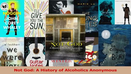 PDF Download  Not God A History of Alcoholics Anonymous PDF Online