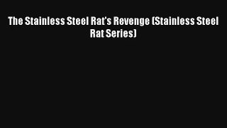 The Stainless Steel Rat's Revenge (Stainless Steel Rat Series) [PDF] Full Ebook