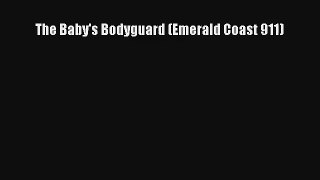 The Baby's Bodyguard (Emerald Coast 911) [PDF Download] Full Ebook