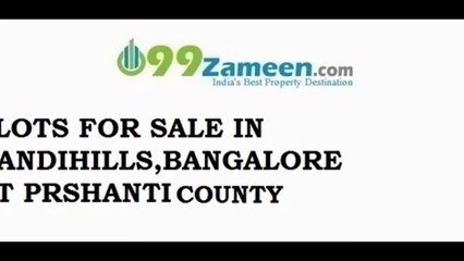 PRASHANTI COUNTY -DELUXE PLOTS- NANDI HILLS,BANGALORE
