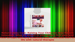 Read  Natural Baby Care Raising Your Child the Way Nature Intended What to expect in your EBooks Online