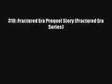 318: Fractured Era Prequel Story (Fractured Era Series) [PDF] Full Ebook
