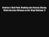 Hadrian's Wall Path: Walking into History: Black& White Version (Woman on Her Way) (Volume
