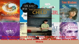 Read  The Misdiagnosed Child Answers about child anxiety ADD ADHD OCD and more from a mother EBooks Online