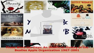Download  Those Were the Days An Unofficial History of the Beatles Apple Organization 19672001 PDF Free