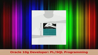 Download  Oracle 10g Developer PLSQL Programming PDF Online