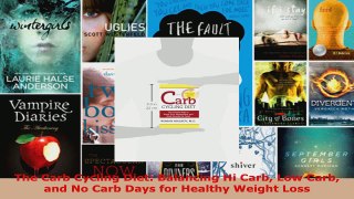 Download  The Carb Cycling Diet Balancing Hi Carb Low Carb and No Carb Days for Healthy Weight Loss Ebook Free