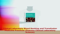 Clinical Laboratory Blood Banking and Transfusion Medicine Practices Pearson Clinical Download