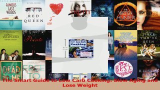 Read  The Smart Guide to Low Carb Cooking Slow Aging and Lose Weight Ebook Free