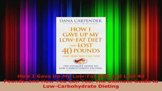 Read  How I Gave Up My LowFat Diet and Lost 40 Poundsand How You Can Too The Ultimate Guide EBooks Online