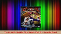 Download  YuGiOh Battle City Duels Vol 6  Double Duel PDF Free