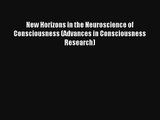New Horizons in the Neuroscience of Consciousness (Advances in Consciousness Research) [PDF