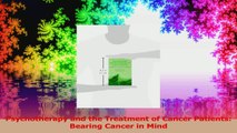 Psychotherapy and the Treatment of Cancer Patients Bearing Cancer in Mind Read Online