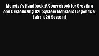 Monster's Handbook: A Sourcebook for Creating and Customizing d20 System Monsters (Legends