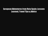 European Adventures from Rota Spain: Lessons Learned Travel Tips & Advice [PDF Download] Online