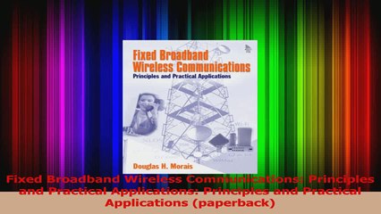 Read  Fixed Broadband Wireless Communications Principles and Practical Applications Principles Ebook Free