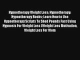 Hypnotherapy Weight Loss Hypnotherapy: Hypnotherapy Books Learn How to Use Hypnotherapy Scripts