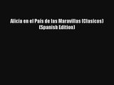 Alicia en el País de las Maravillas (Clasicos) (Spanish Edition) [Download] Full Ebook